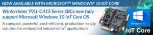 WINSYSTEMS PX1-C415 now supports Windows 10 IoT Core OS