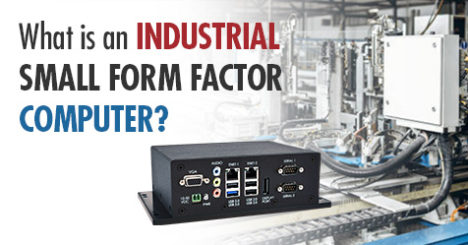 What is an Industrial SFF Computer?