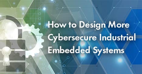 Increased Cybersecurity of Industrial Embedded Systems