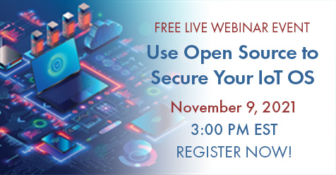 Free Webinar - Don't Miss this Free Webinar: Use Open Source to Secure Your IoT OS