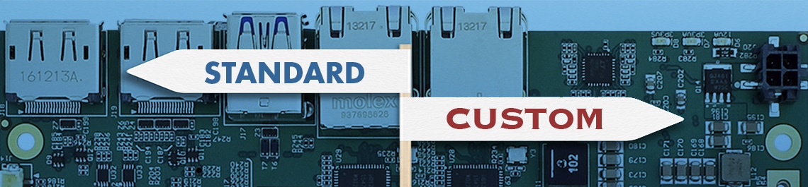 Standard or Custom Board Solutions